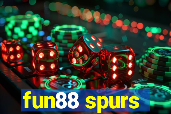 fun88 spurs