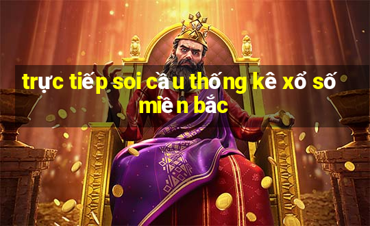 trực tiếp soi cầu thống kê xổ số miền bắc