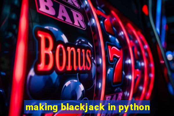 making blackjack in python