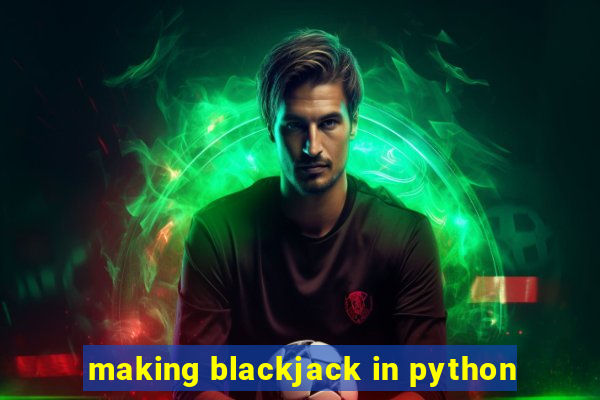 making blackjack in python