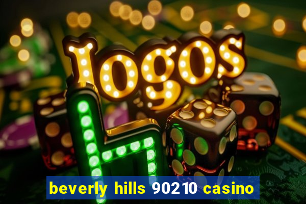 beverly hills 90210 casino