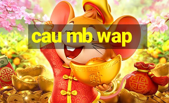 cau mb wap