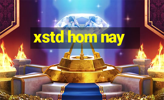 xstd hom nay