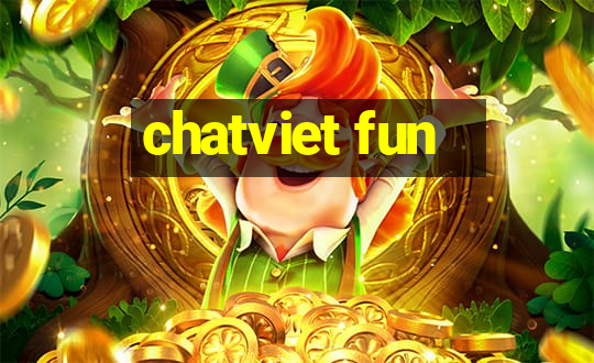 chatviet fun