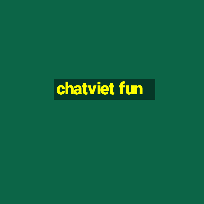 chatviet fun