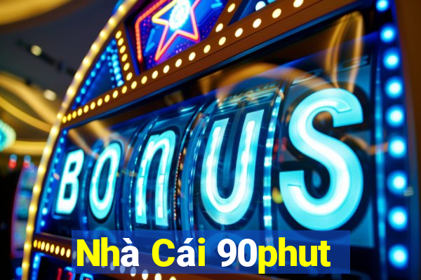 Nhà Cái 90phut