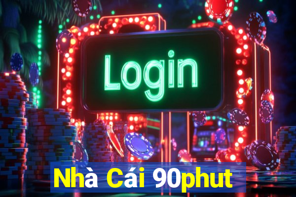 Nhà Cái 90phut