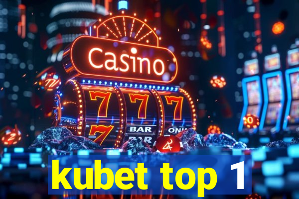 kubet top 1