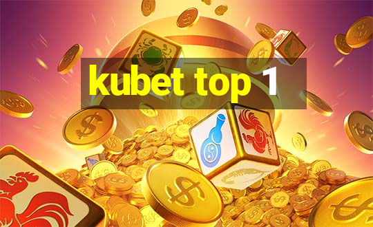 kubet top 1