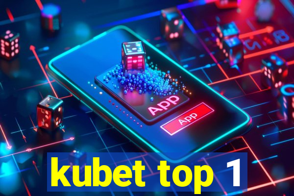 kubet top 1