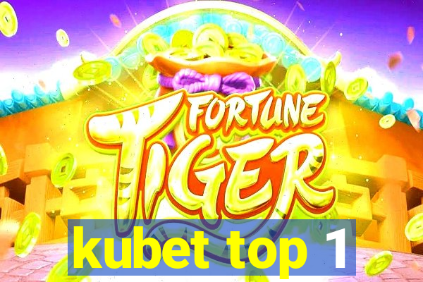 kubet top 1