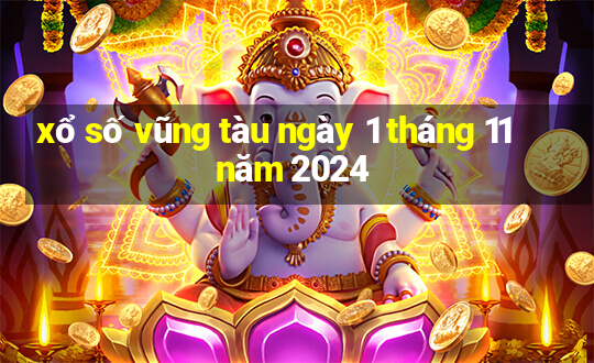 xổ số vũng tàu ngày 1 tháng 11 năm 2024