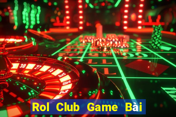 Rol Club Game Bài Phỏm Đổi Thưởng