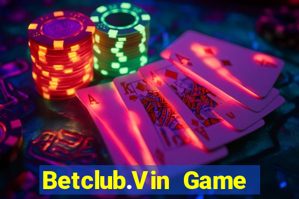 Betclub.Vin Game Bài Pc