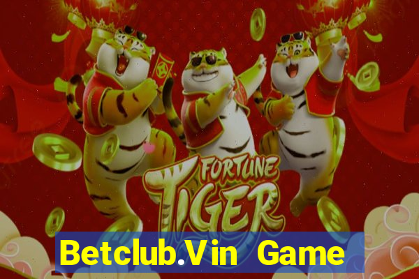 Betclub.Vin Game Bài Pc