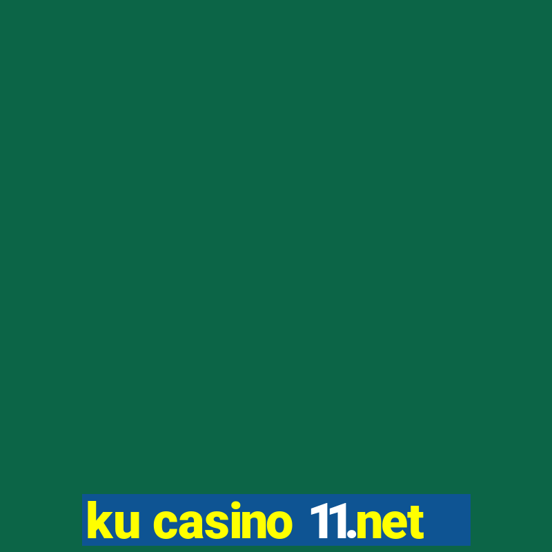 ku casino 11.net