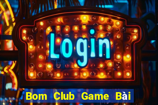 Bom Club Game Bài Binh 9 Cây