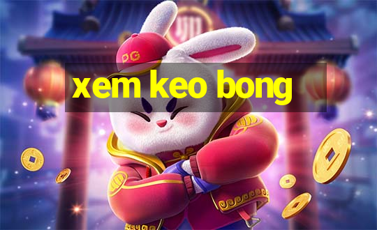 xem keo bong