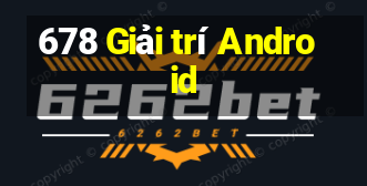 678 Giải trí Android