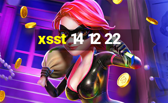 xsst 14 12 22