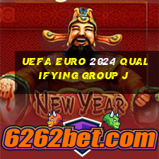 uefa euro 2024 qualifying group j