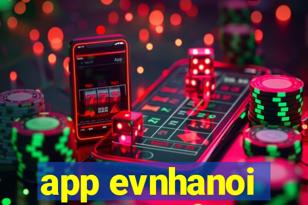 app evnhanoi