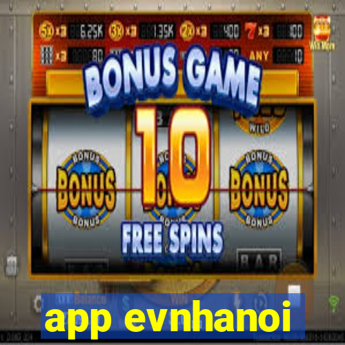 app evnhanoi