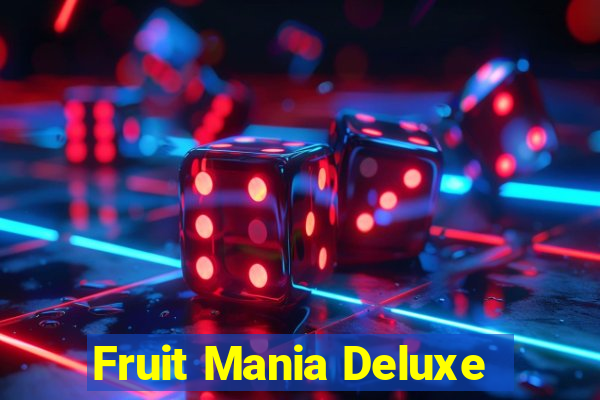 Fruit Mania Deluxe