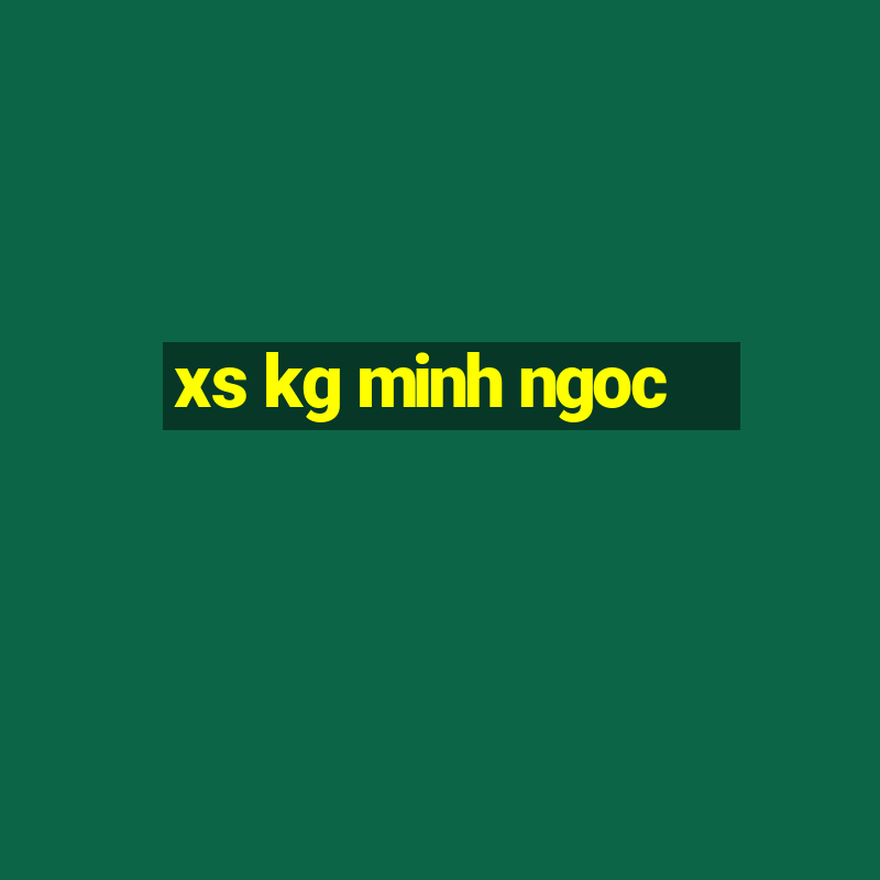 xs kg minh ngoc