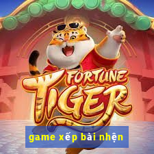 game xep bai nhen