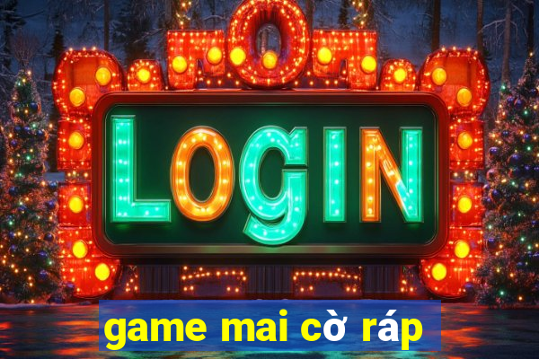 game mai cờ ráp