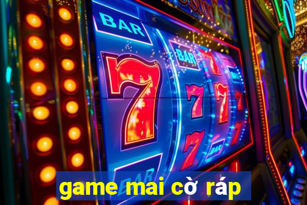 game mai cờ ráp