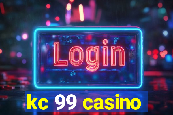 kc 99 casino