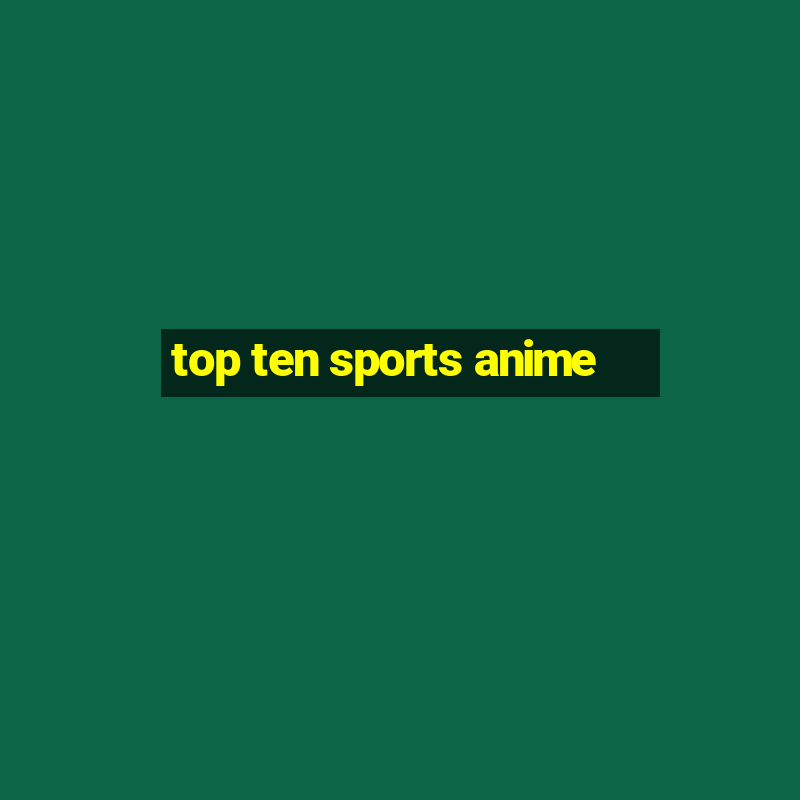 top ten sports anime