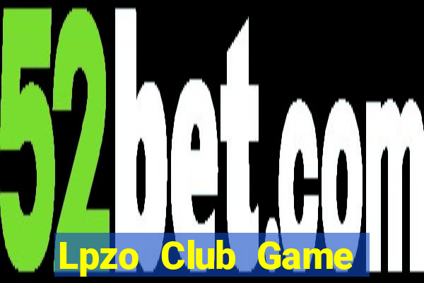 Lpzo Club Game Bài 52Fun Đổi Thưởng