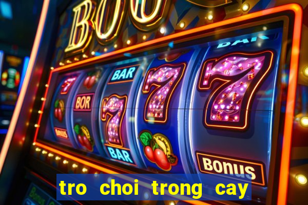 tro choi trong cay ban ma 5