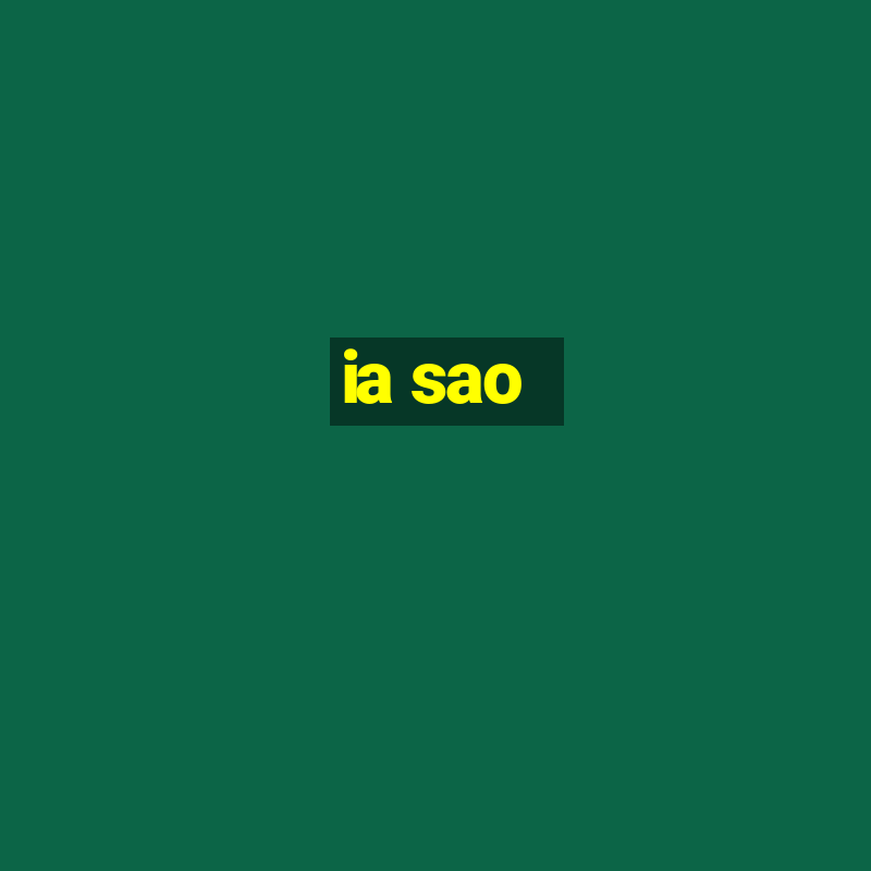 ia sao