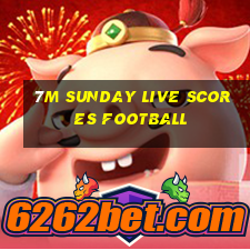 7m Sunday live scores football