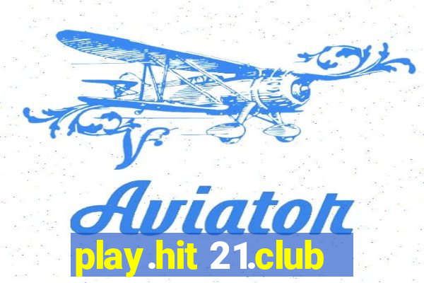 play.hit 21.club