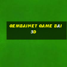 Gembainet Game Bài 3D