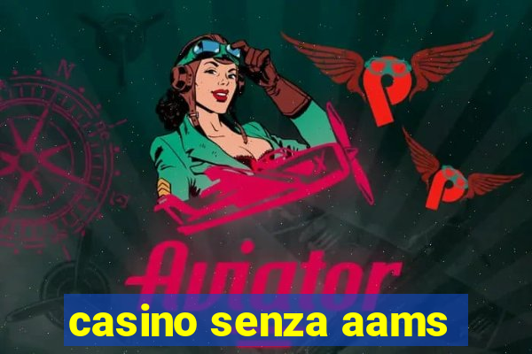 casino senza aams