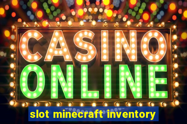 slot minecraft inventory