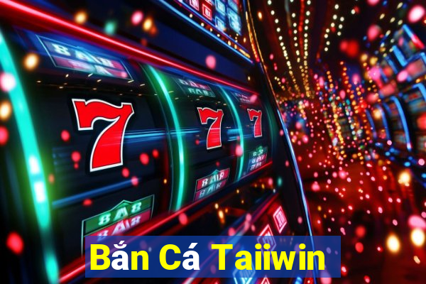 Bắn Cá Taiiwin