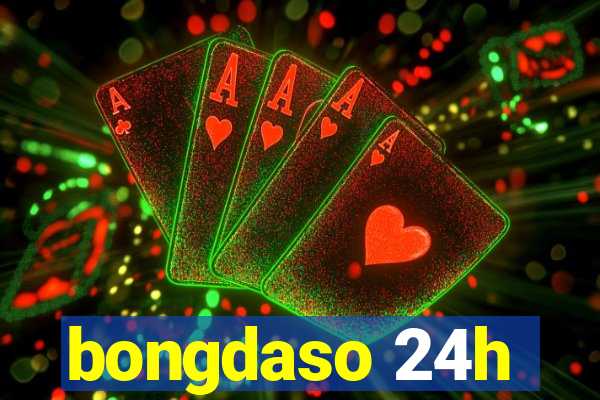 bongdaso 24h