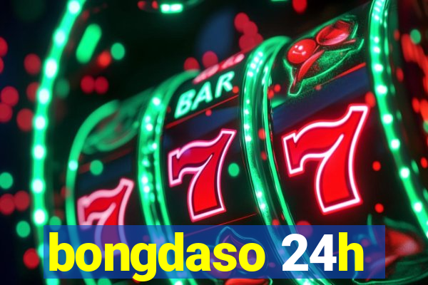 bongdaso 24h