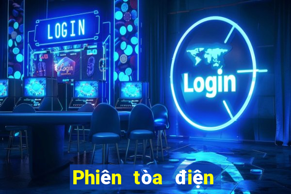 Phiên tòa điện tử cq9