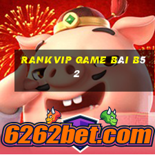 Rankvip Game Bài B52