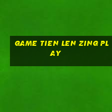 game tien len zing play