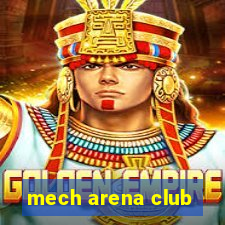 mech arena club