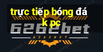 trực tiếp bóng đá k pc